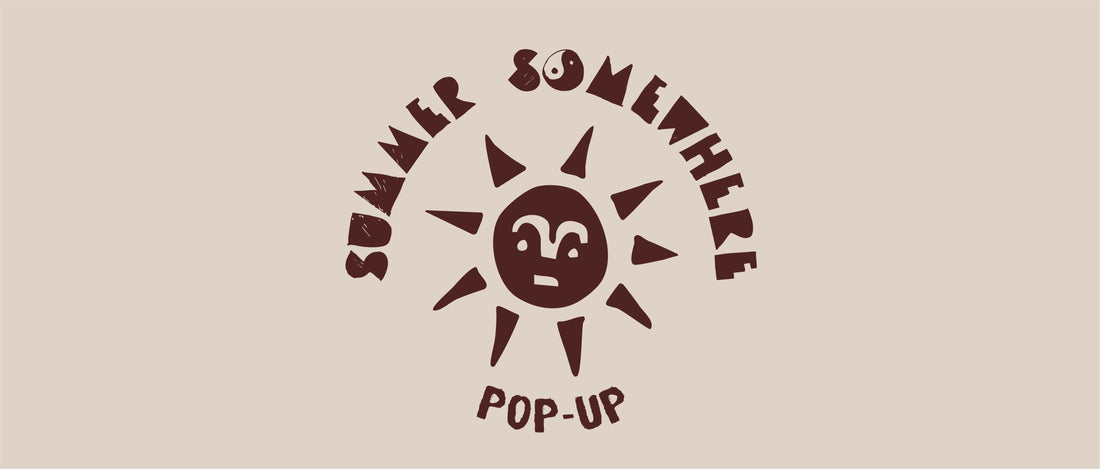 SUMMER SOMEWHERE POP UP
